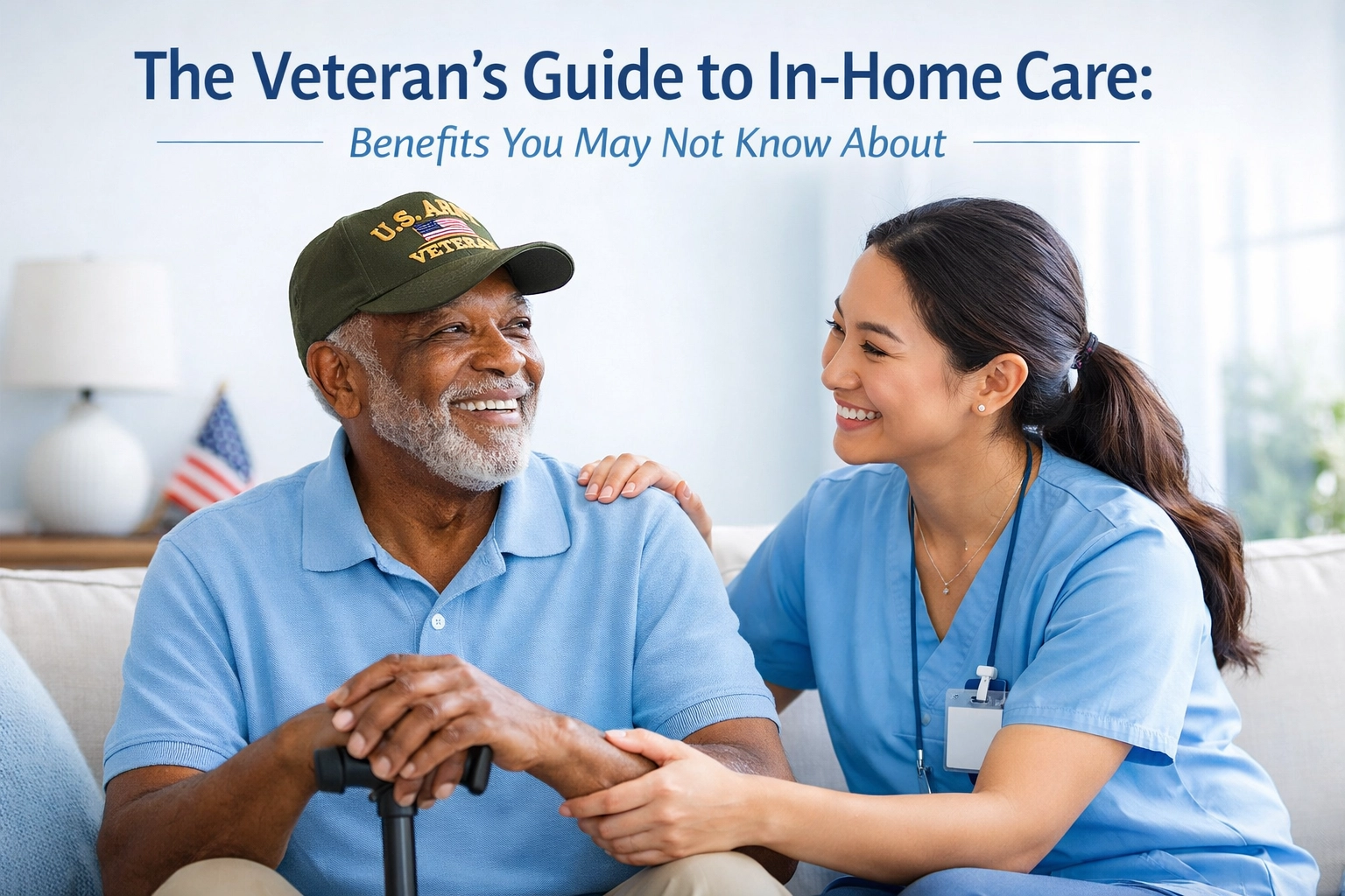 The Veteran’s Guide to In-Home Care: Benefits You May Not Know About